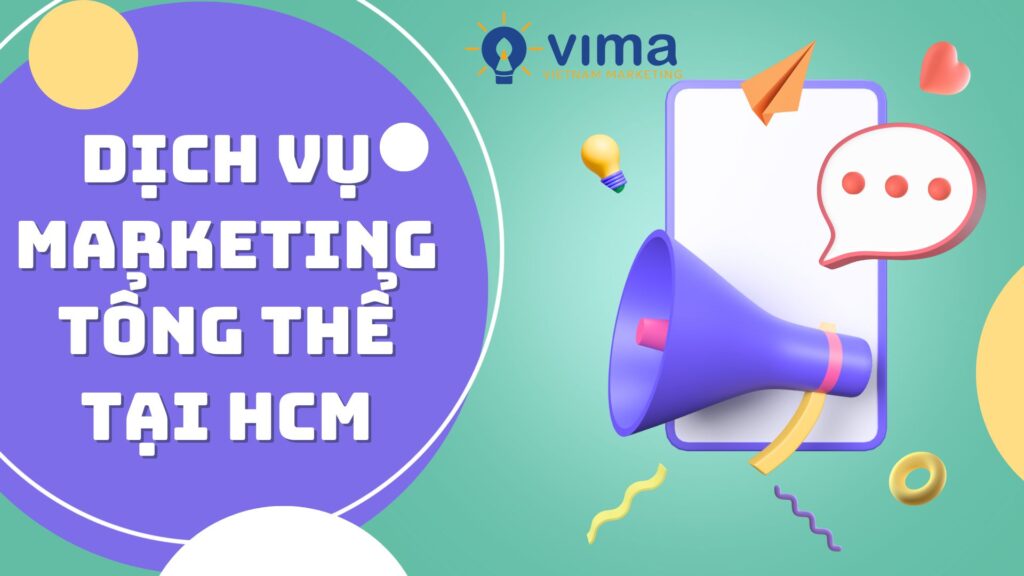 Dịch vụ Marketing tổng thể tại HCM