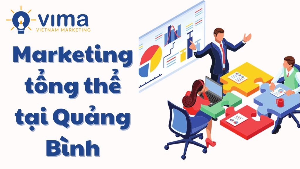 Dịch vụ Marketing tổng thể tại Quảng Bình