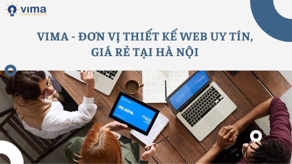 vima là đơn vị thiết kế website tại Hà Nội giá rẻ, uy tín, chất lượng