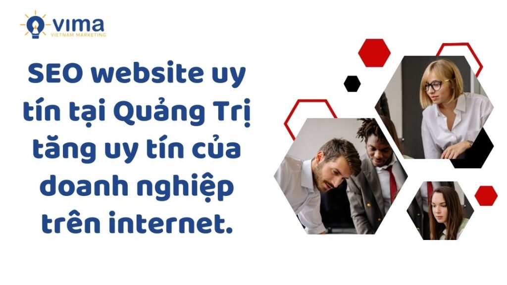 Uy tín của doanh nghiệp được củng cố nhờ dịch vụ SEO website uy tín tại Quảng Trị