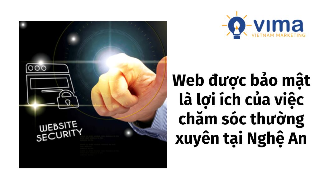 Bảo mật Web là việc làm quan trọng khi chăm sóc Web tại Nghệ An
