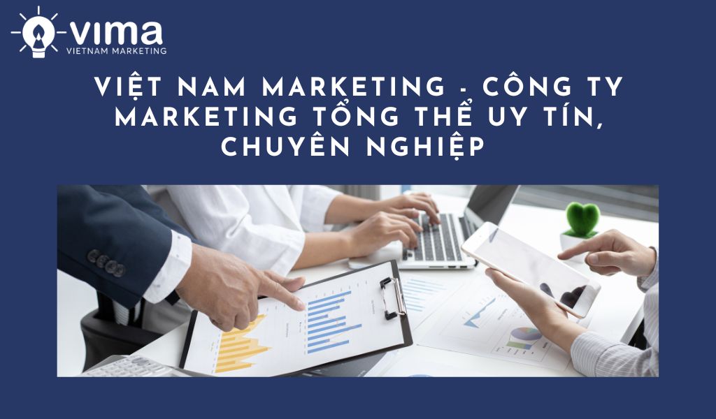 Việt Nam Marketing hướng tới việc trở thành nơi cung cấp giải pháp tiếp thị toàn diện cho doanh nghiệp