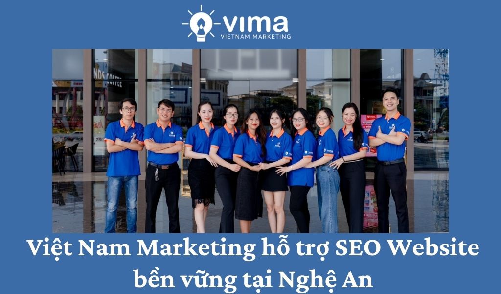 Việt Nam Marketing - Đơn vị hỗ trợ SEO Website bền vững tại Nghệ An