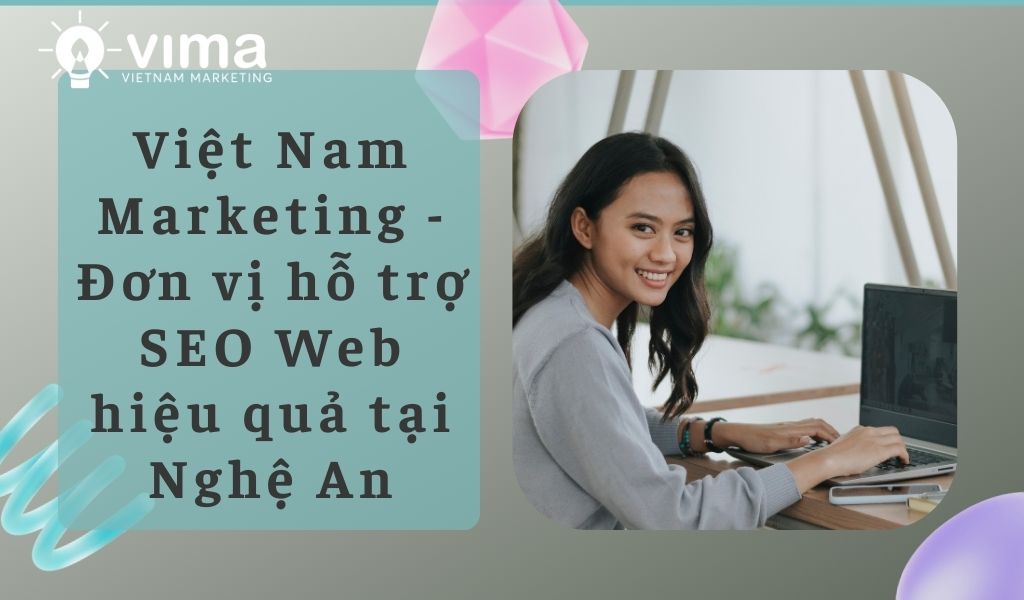 VIMA hỗ trợ SEO Web hiệu quả tại Nghệ An 