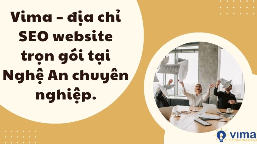 Vima là đơn vị SEO website trọn gói tại Nghệ An chuyên nghiệp