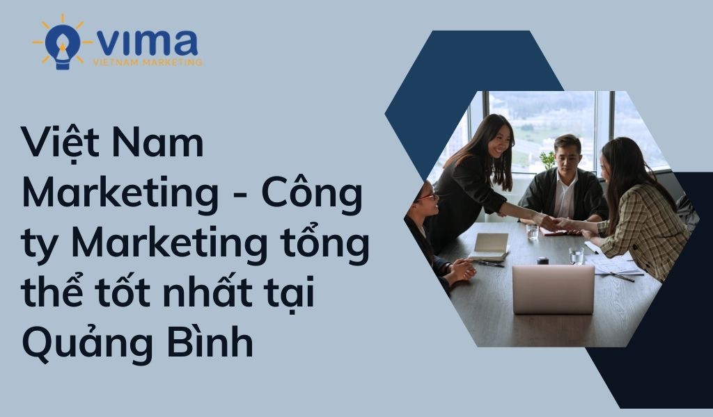 Việt Nam Marketing là công ty marekting tổng thể tốt nhất tại Quảng Bình
