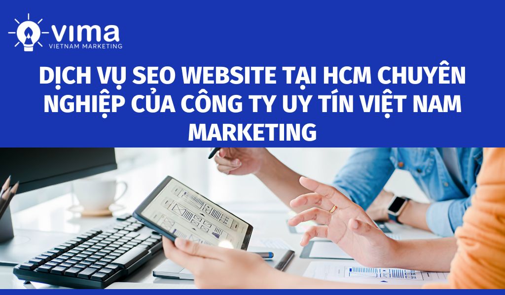 VIMA- Công ty SEO Website uy tín tại HCM