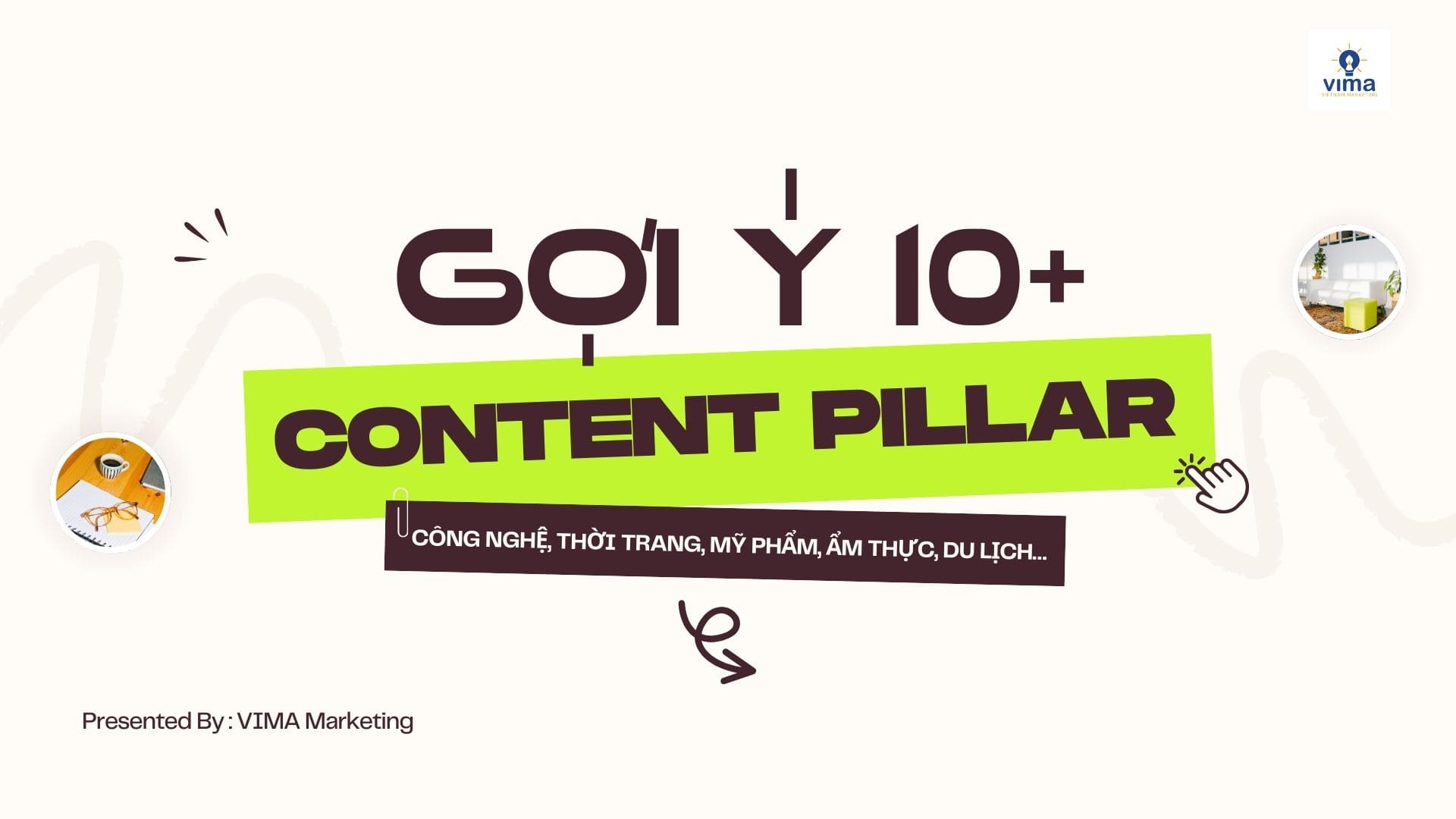 Gợi ý 10+ Content Pillar cho nhiều lĩnh vực: Công nghệ, Thời trang, Mỹ phẩm, Ẩm thực, Du lịch...