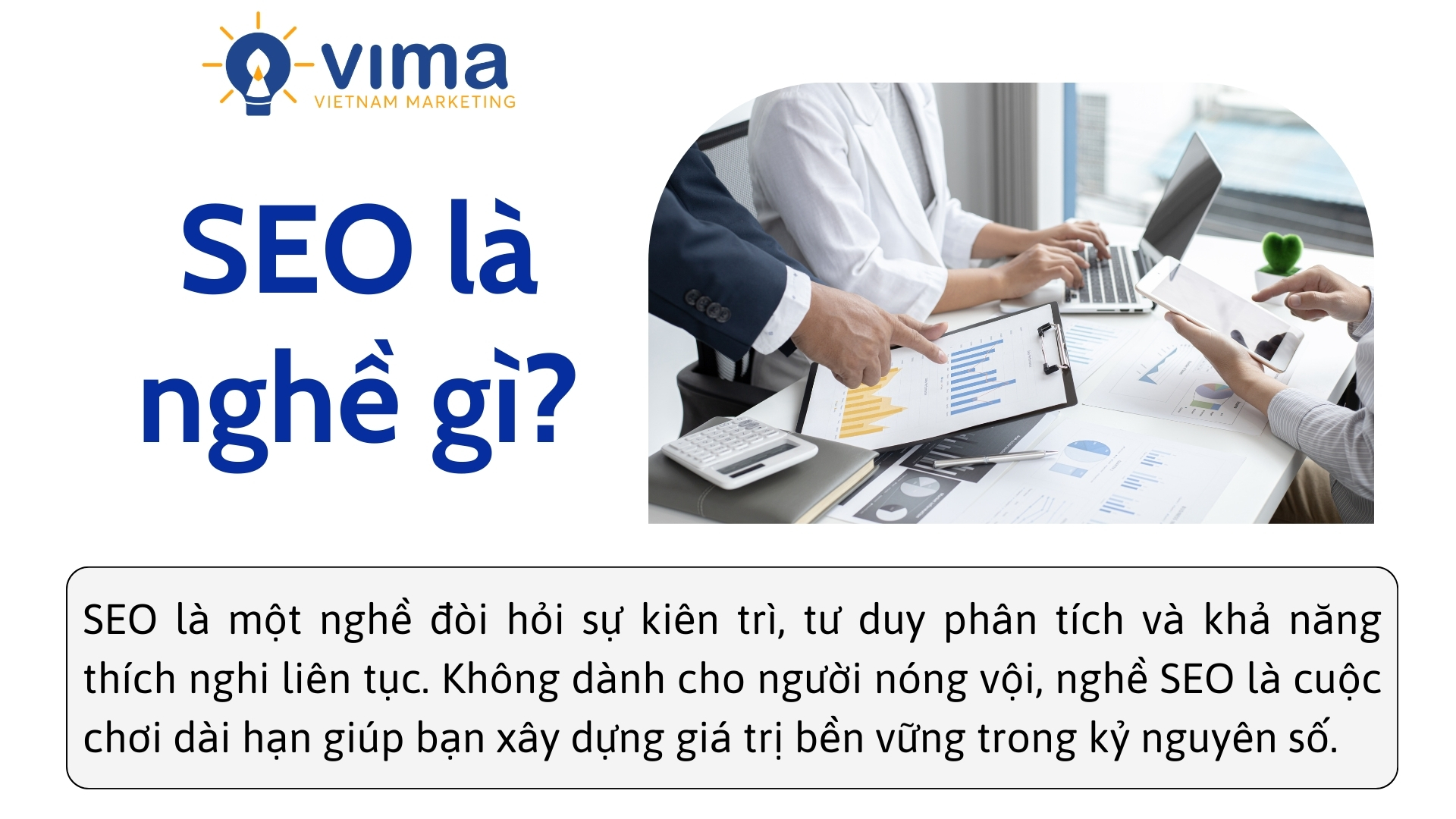 SEO là nghề dành cho người bền bỉ, không chạy theo kết quả nhanh mà xây dựng giá trị dài hạn từ traffic tự nhiên.