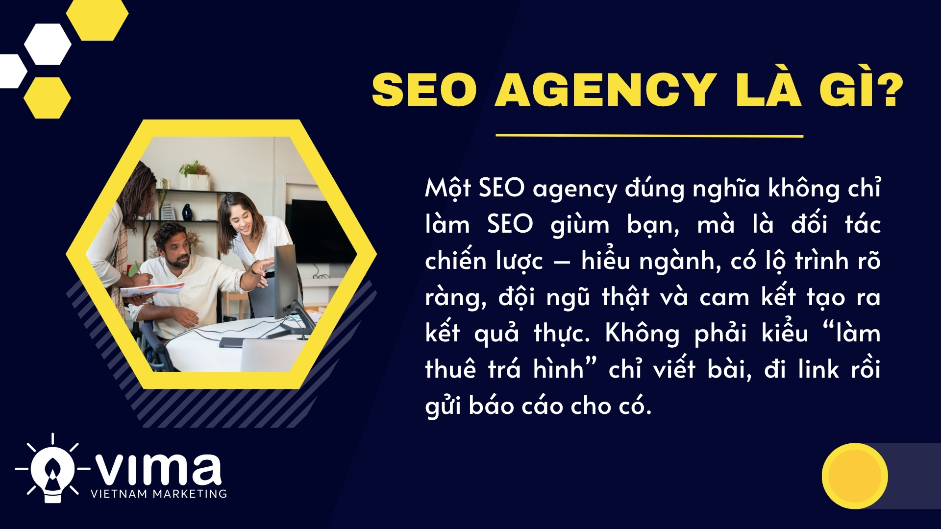 SEO agency thật sự là đối tác chiến lược, không phải người “làm thuê trá hình” chỉ viết bài, đi link và gửi báo cáo cho có.