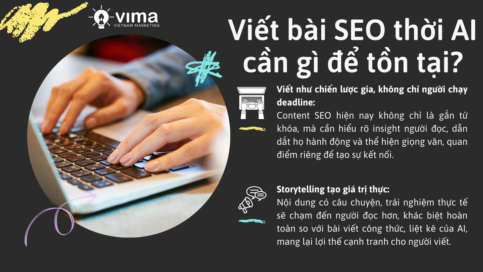 Viết SEO thời AI không chỉ cần đúng kỹ thuật, mà còn cần chiến lược, insight người đọc và câu chuyện thật để tạo nội dung sống động, khác biệt.