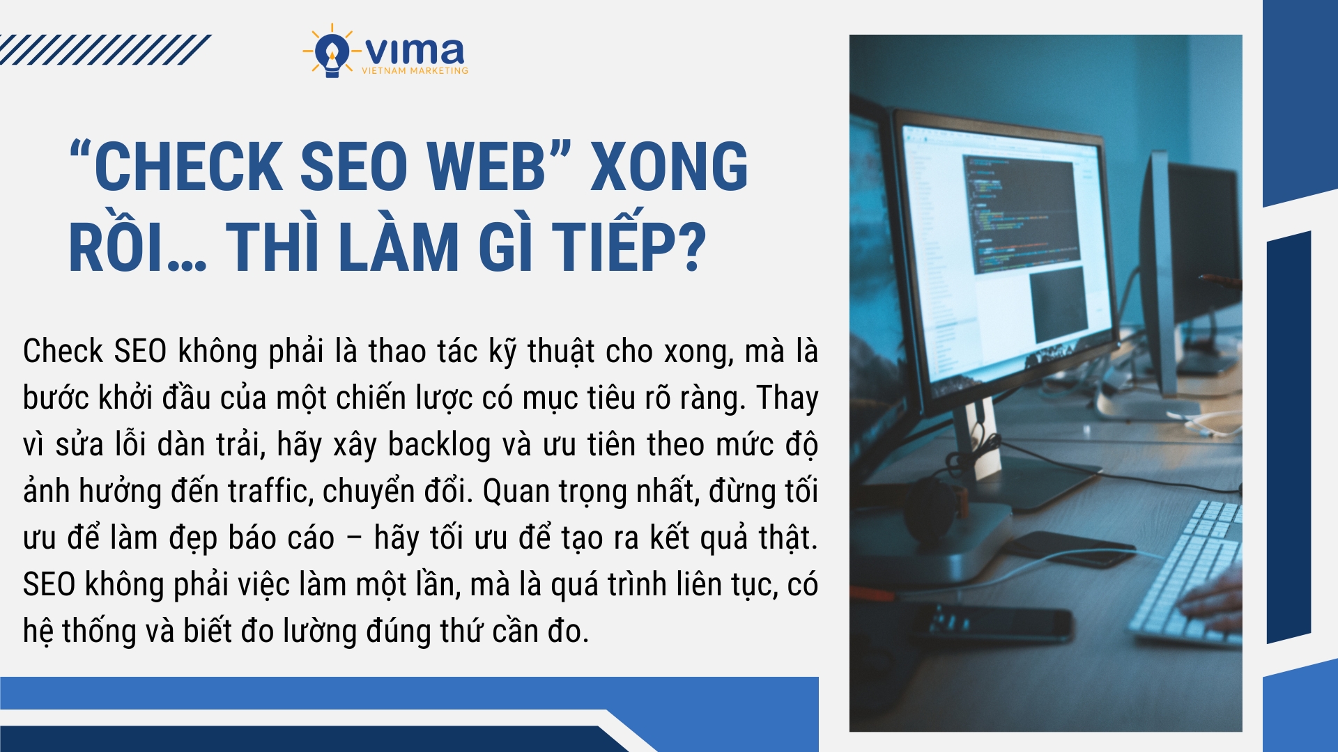 Check SEO chỉ có ý nghĩa khi đi kèm phân tích, ưu tiên xử lý, đo lường hiệu quả và lặp lại liên tục như một quy trình sống.