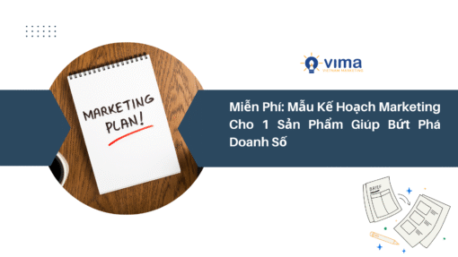 Miễn Phí: Mẫu Kế Hoạch Marketing Cho 1 Sản Phẩm Giúp Bứt Phá Doanh Số