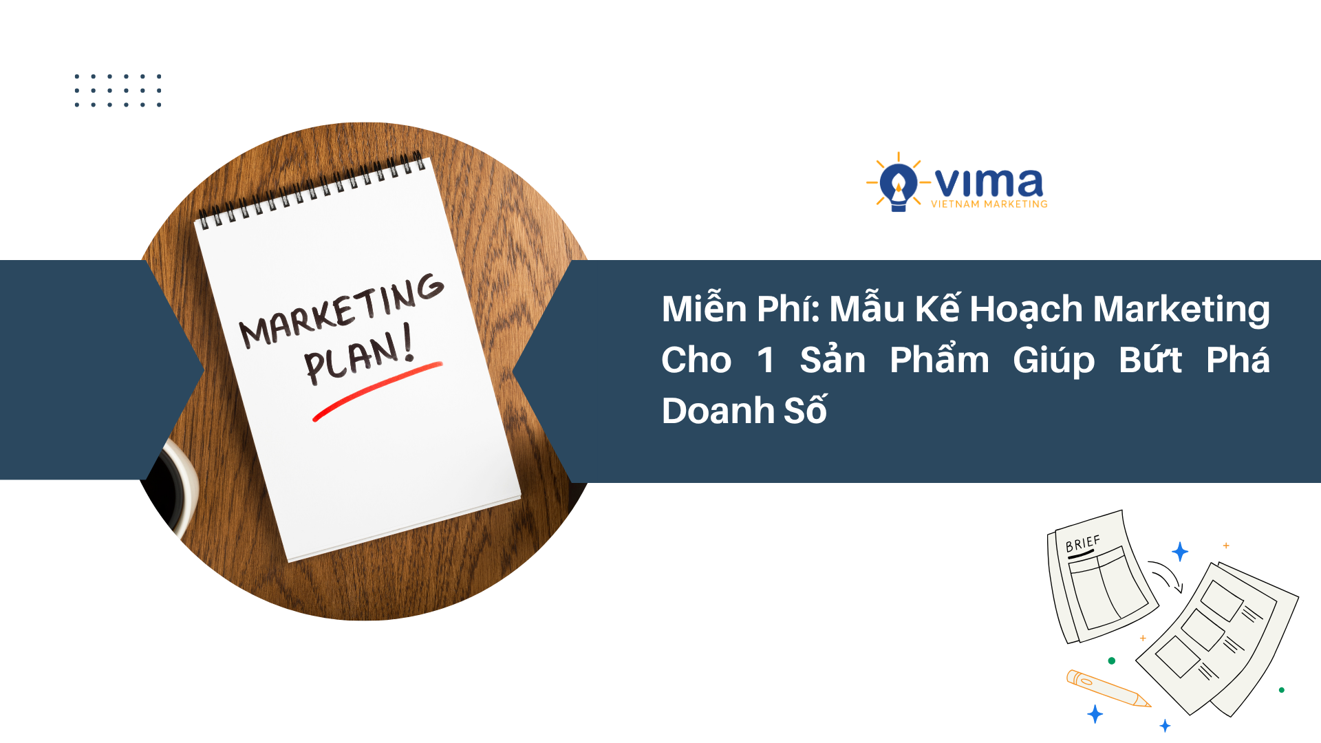 Miễn Phí: Mẫu Kế Hoạch Marketing Cho 1 Sản Phẩm Giúp Bứt Phá Doanh Số