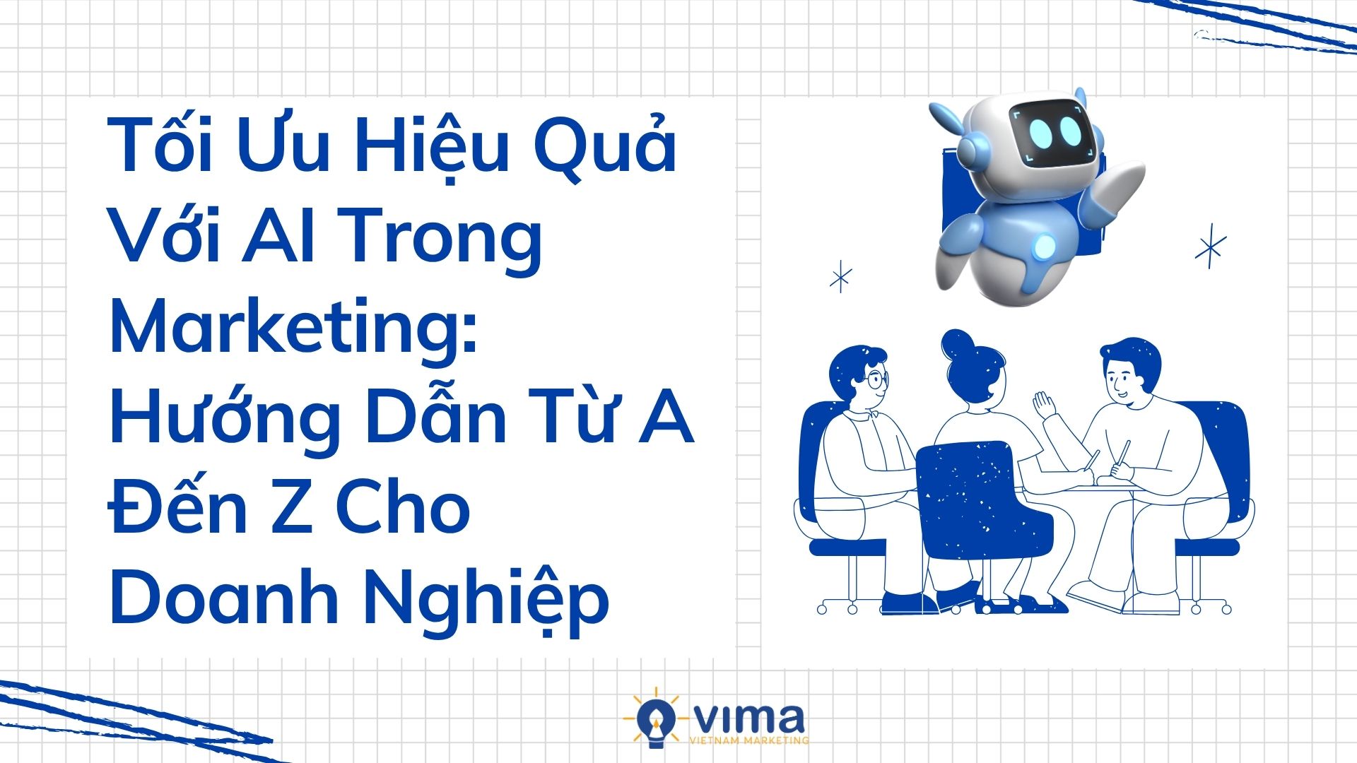 Tối Ưu Hiệu Quả Với AI Trong Marketing: Hướng Dẫn Từ A Đến Z Cho Doanh Nghiệp