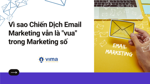 Vì sao Chiến Dịch Email Marketing vẫn là "vua" trong Marketing số