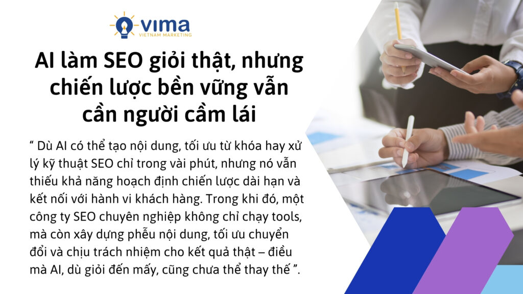 AI làm SEO nhanh, nhưng chỉ công ty SEO chuyên nghiệp mới giúp bạn tăng trưởng bền vững và chuyển đổi thật.