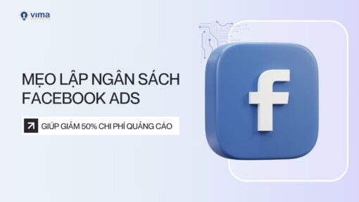 Mẹo lập ngân sách facebook ads giúp giảm 50% chi phí quảng cáo