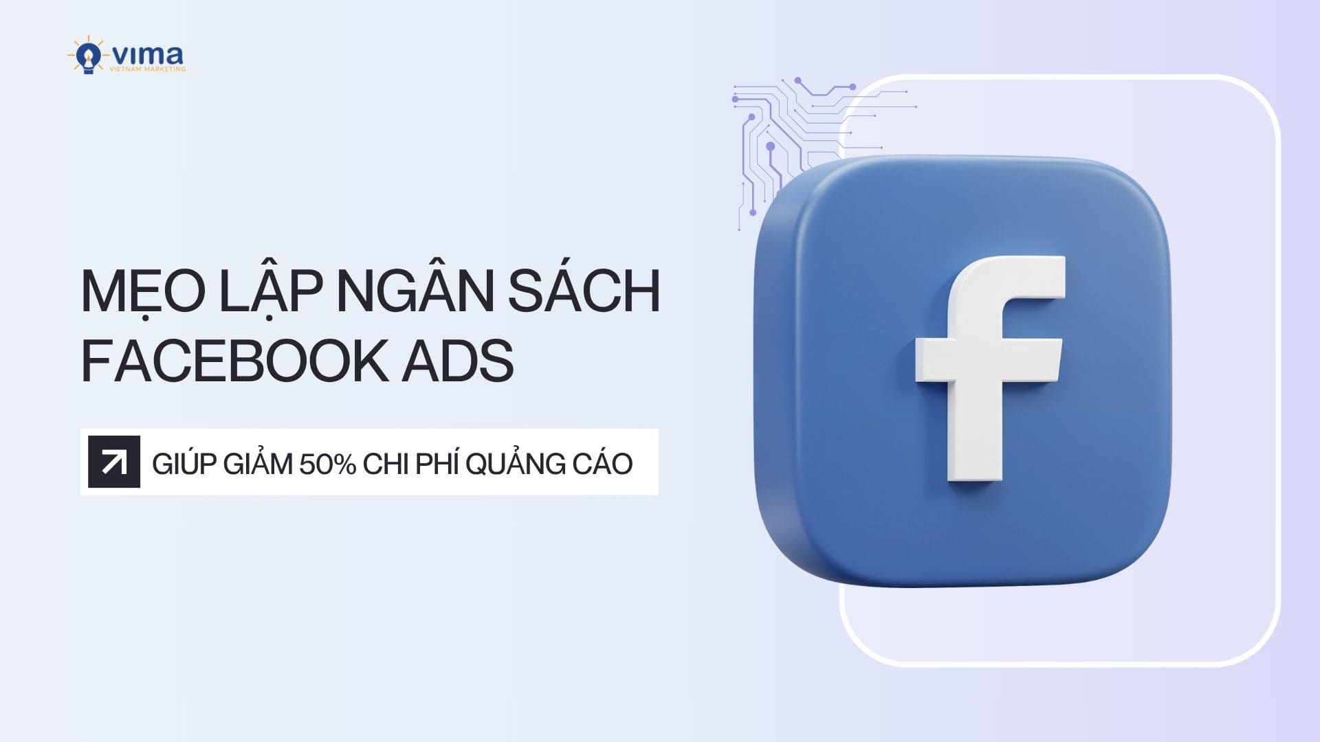 Mẹo lập ngân sách facebook ads giúp giảm 50% chi phí quảng cáo