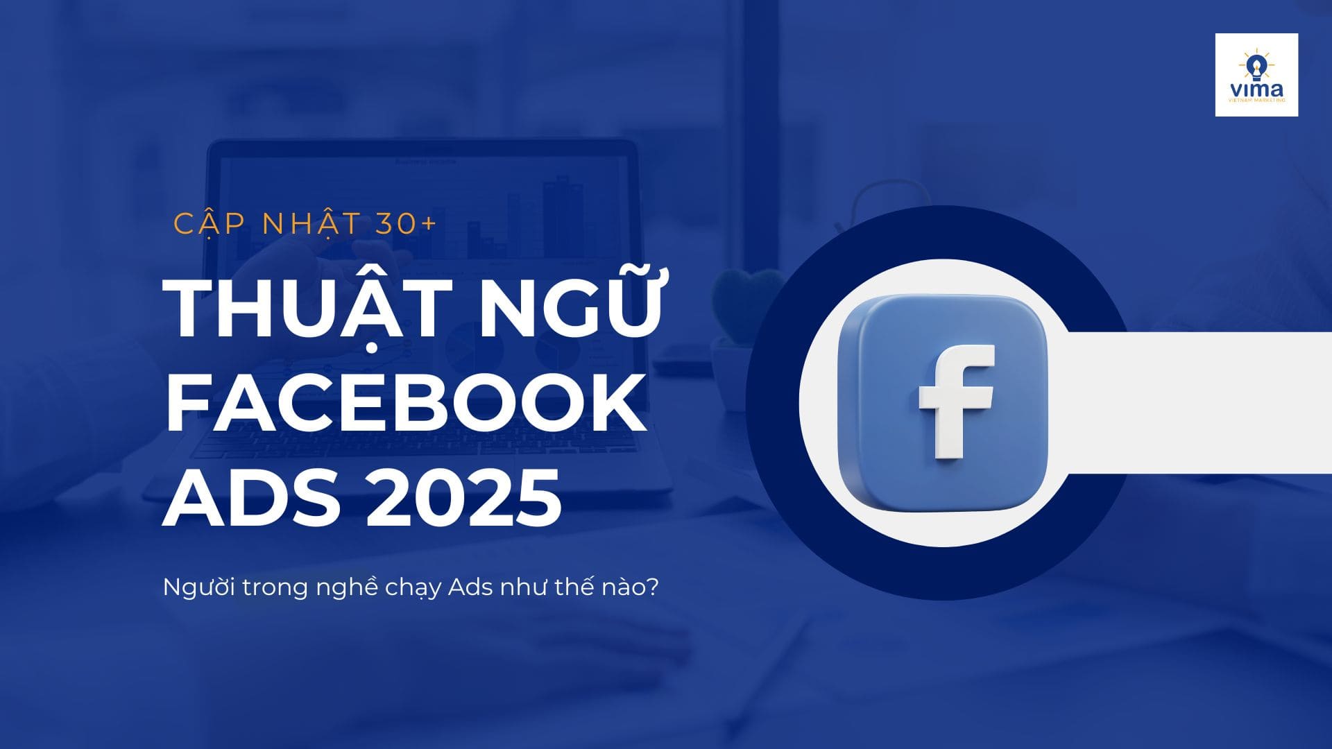 Cập nhật 30+ thuật ngữ Facebook Ads 2025
