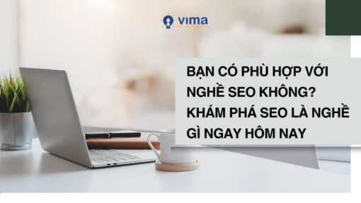 Bạn Có Phù Hợp Với Nghề SEO Không? Khám Phá SEO Là Nghề Gì Ngay Hôm Nay