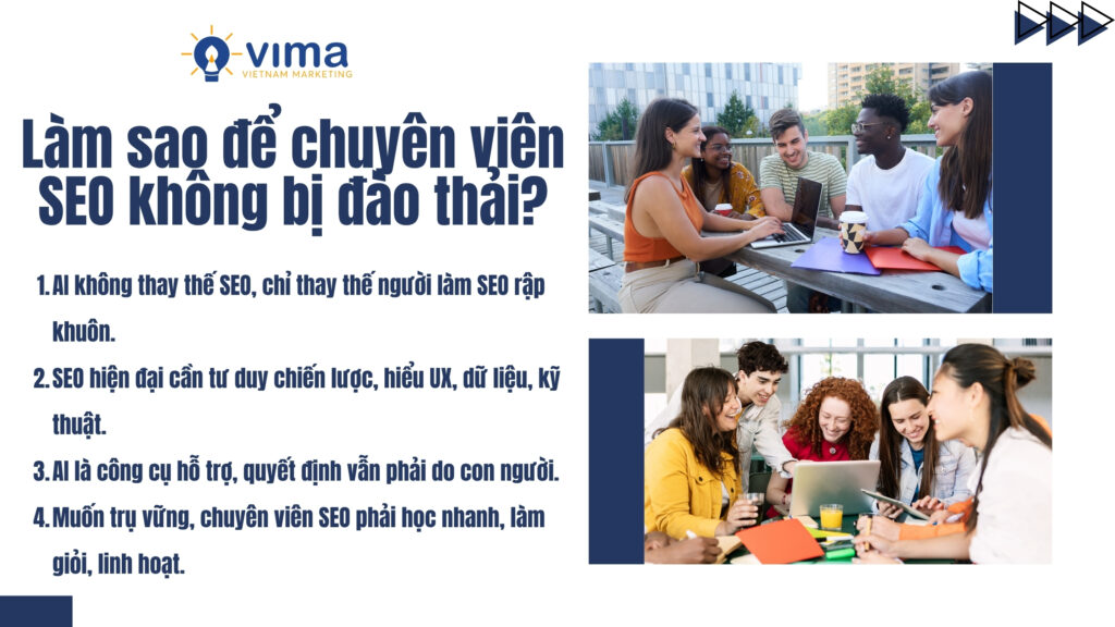 Người làm SEO linh hoạt, hiểu chiến lược và biết dùng AI đúng cách sẽ không lo bị thay thế.