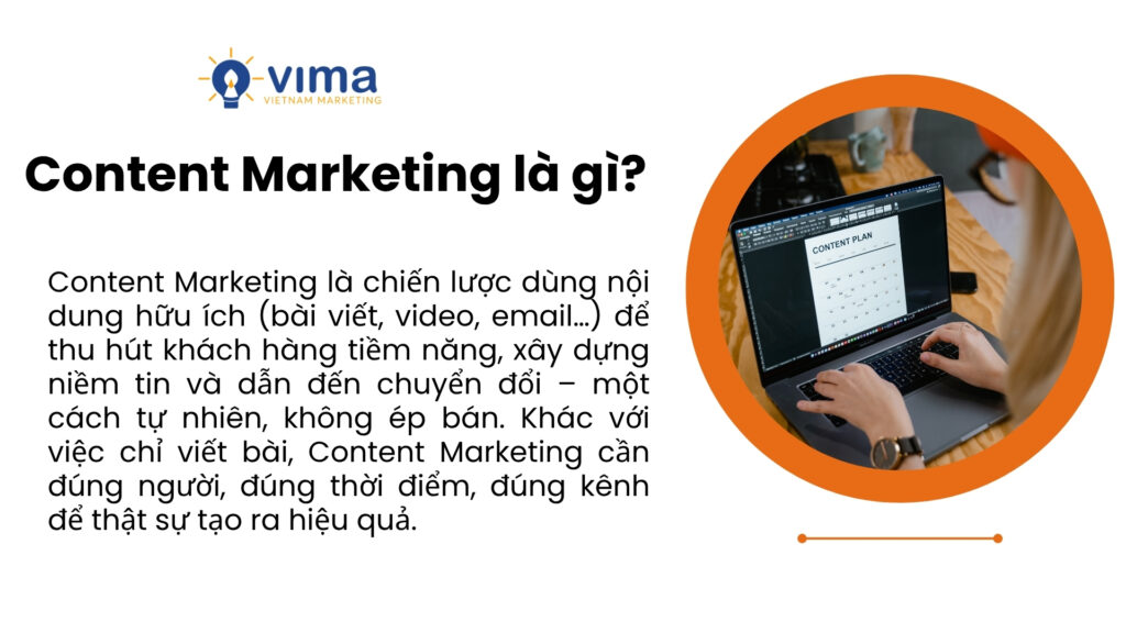 Content Marketing là chiến lược khiến khách hàng chủ động tìm đến bạn nhờ nội dung giá trị.