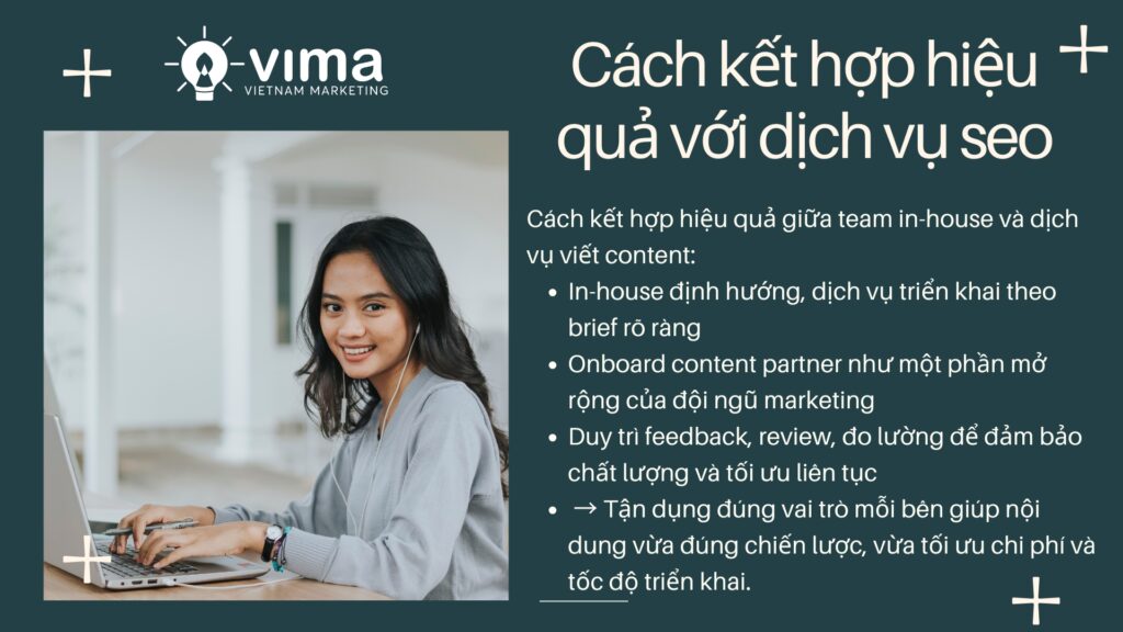 Kết hợp team nội bộ để định hướng và thuê ngoài để triển khai là cách tối ưu cả chiến lược lẫn hiệu suất nội dung.