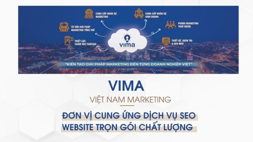 VIMA Marketing – Đối tác chiến lược giúp Website của bạn lọt vào mắt xanh của Google