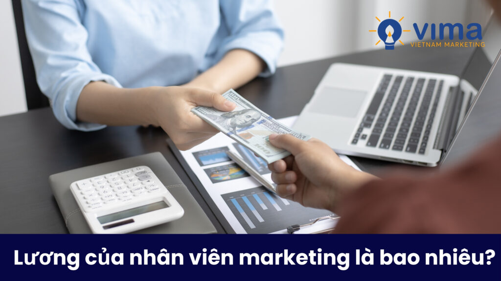 Lương nhân viên marketing dao động lớn, tăng mạnh theo kinh nghiệm, kỹ năng và vị trí công tác.