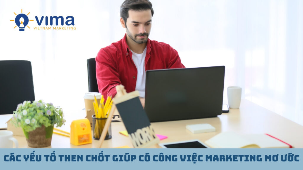 Để có công việc mơ ước, bạn cần đầu tư kiến thức, xây dựng portfolio và phát triển kỹ năng mềm.