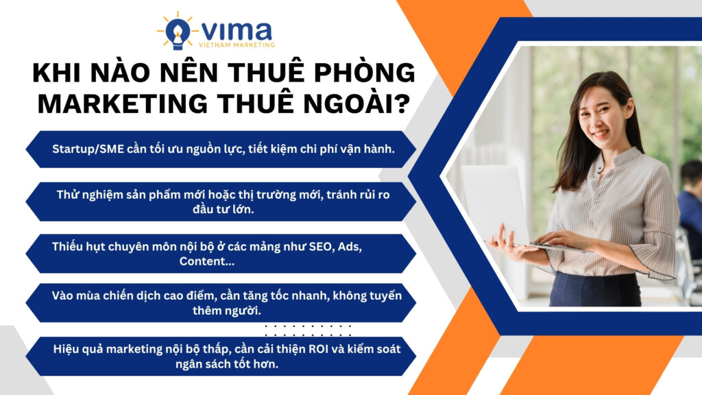 Doanh nghiệp nên thuê ngoài marketing khi cần một giải pháp linh hoạt, hiệu quả và chuyên sâu để thúc đẩy tăng trưởng nhanh hơn.