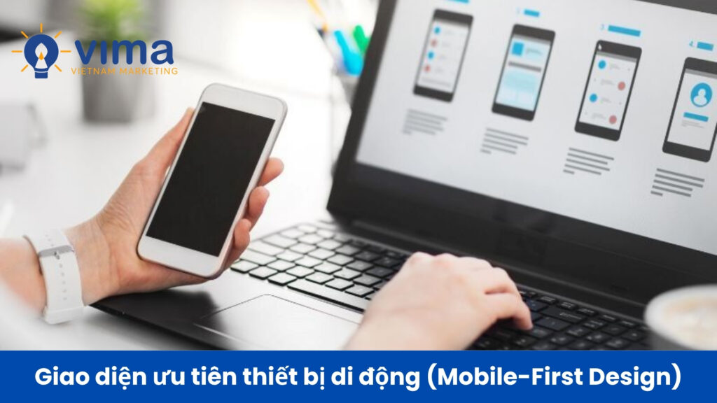 Mobile-first: tối ưu di động trước để giữ trải nghiệm, giữ thứ hạng và không bỏ lỡ 60% traffic.