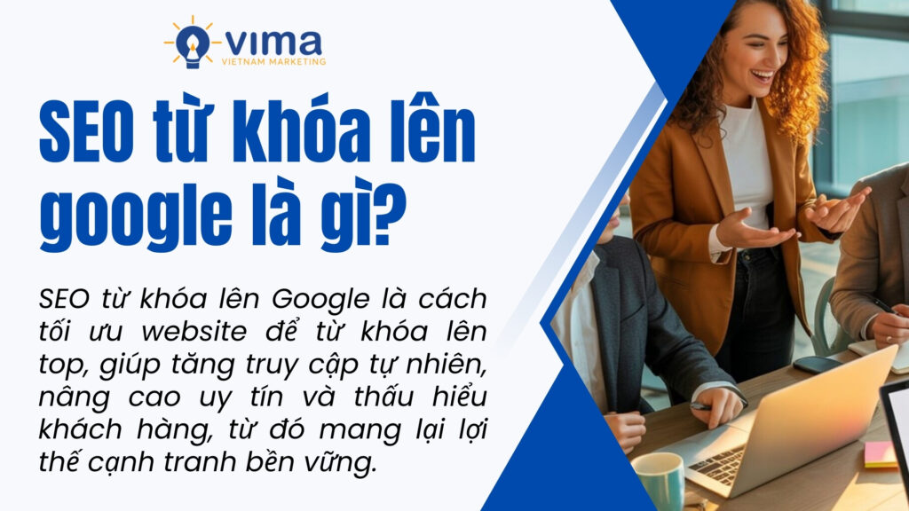 SEO từ khóa lên Google giúp website lên top, tăng truy cập tự nhiên, uy tín và chuyển đổi bền vững.