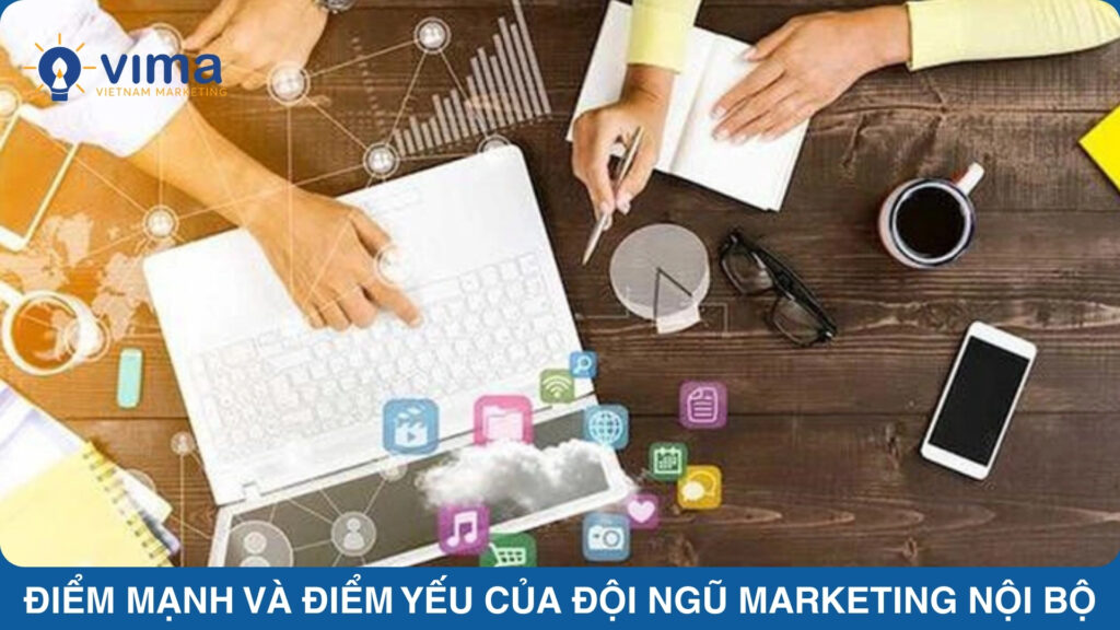 Điểm mạnh và điểm yếu của đội ngũ marketing nội bộ