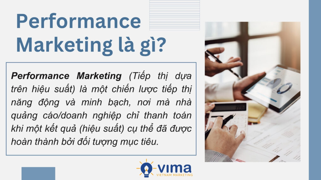 Performance Marketing là mô hình tiếp thị trả phí dựa trên kết quả đo lường được.