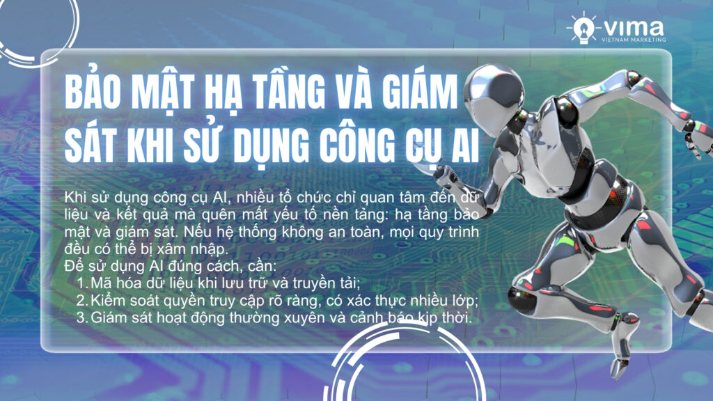 Bảo mật hạ tầng vững chắc giúp sử dụng công cụ AI an toàn và kiểm soát rủi ro.