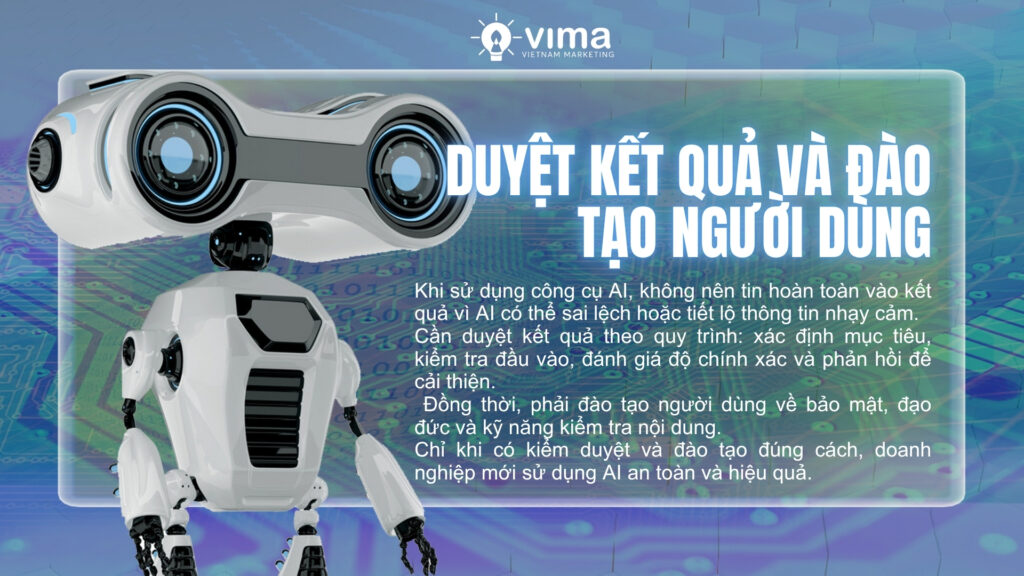 Duyệt kết quả và đào tạo người dùng – chìa khóa để dùng AI an toàn, hiệu quả.