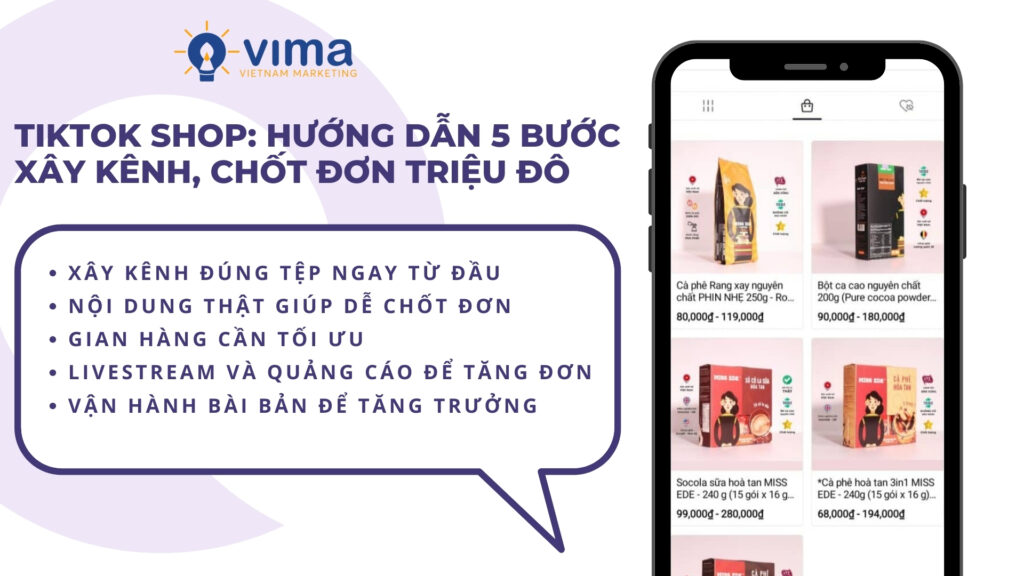TikTok Shop hiệu quả khi xây kênh đúng hướng nội dung thật và vận hành bài bản
