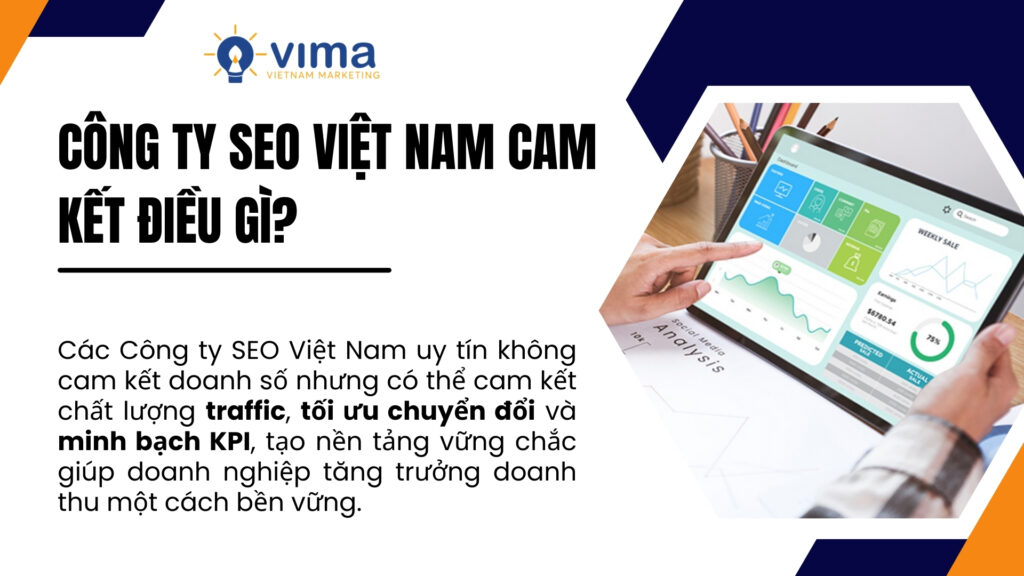 Công ty SEO Việt Nam cam kết traffic chất lượng và chuyển đổi tốt hơn.