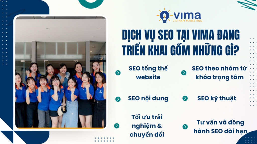 VIMA cung cấp SEO tổng thể, SEO nội dung, SEO kỹ thuật và đồng hành tăng trưởng dài hạn.