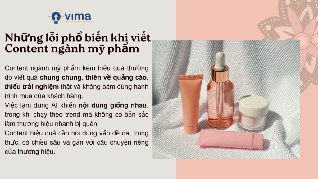 Content mỹ phẩm thất bại vì chung chung, quảng cáo quá đà và thiếu trải nghiệm thật.