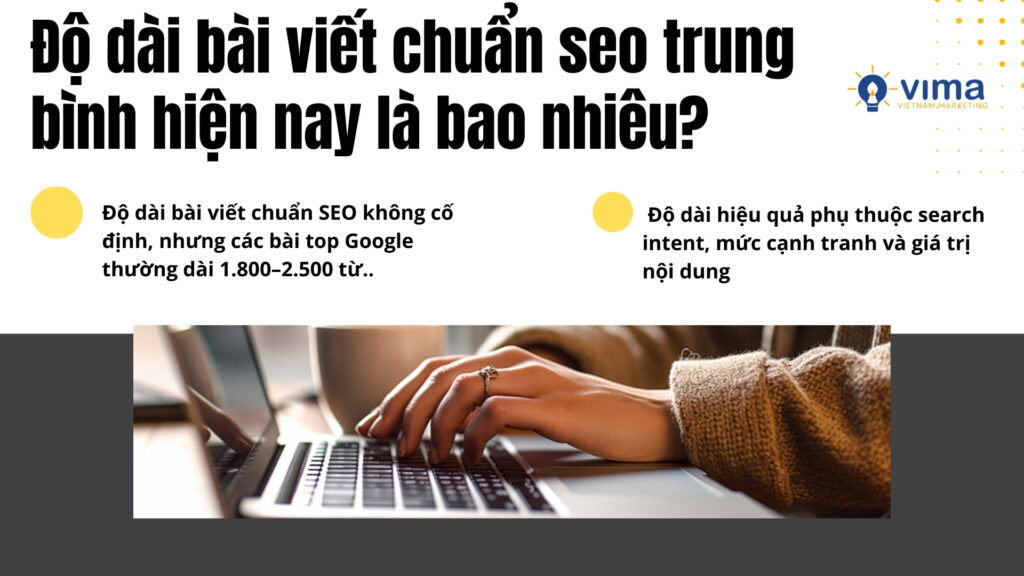 Độ dài bài viết chuẩn SEO hiện nay thường hiệu quả nhất trong khoảng 1.800–2.500 từ