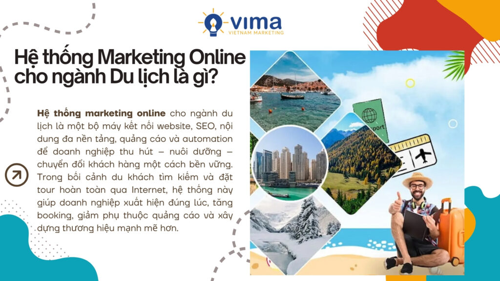 Hệ thống marketing online giúp doanh nghiệp du lịch tiếp cận, nuôi dưỡng và chuyển đổi khách hàng hiệu quả.