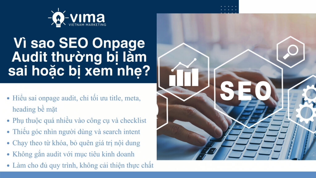 SEO Onpage Audit thường bị làm sai vì quá máy móc và thiếu góc nhìn người dùng