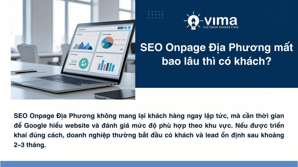 Tối ưu Onpage theo khu vực thường bắt đầu mang lại khách sau 2–3 tháng nếu triển khai đúng