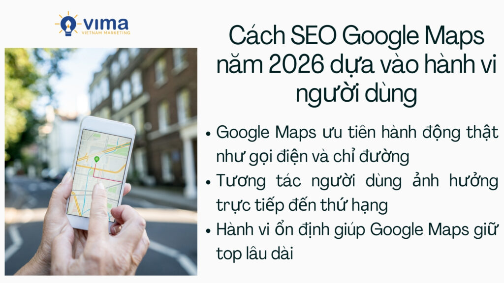SEO Google Maps năm 2026 tập trung vào hành vi người dùng và tương tác thực tế.
