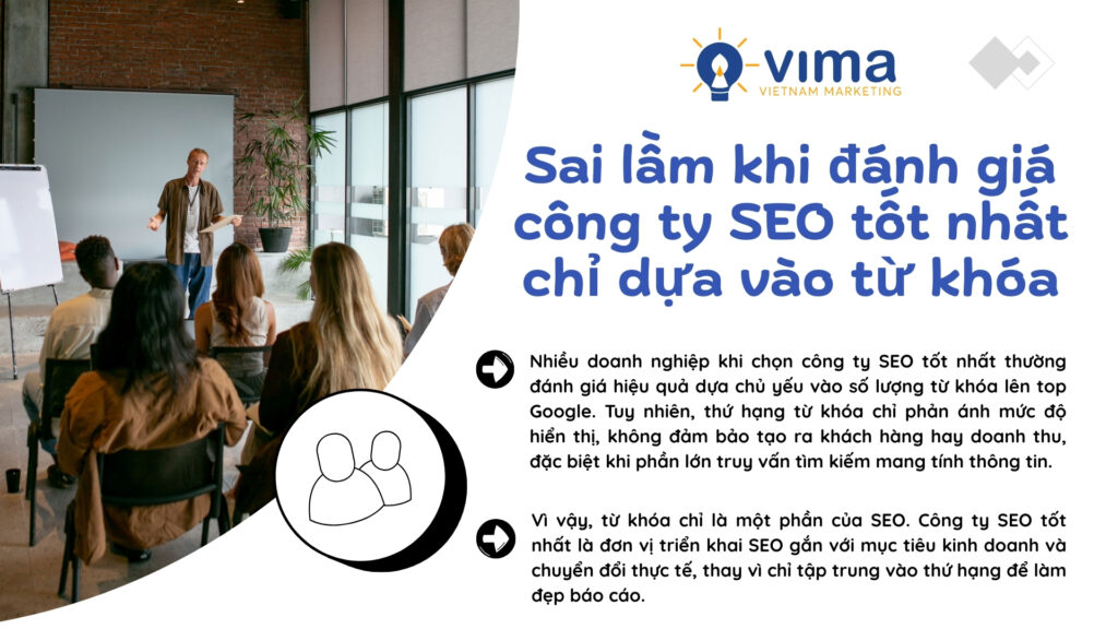 Đánh giá công ty SEO tốt nhất chỉ bằng từ khóa dễ dẫn đến SEO hiệu quả thấp, kém chuyển đổi.