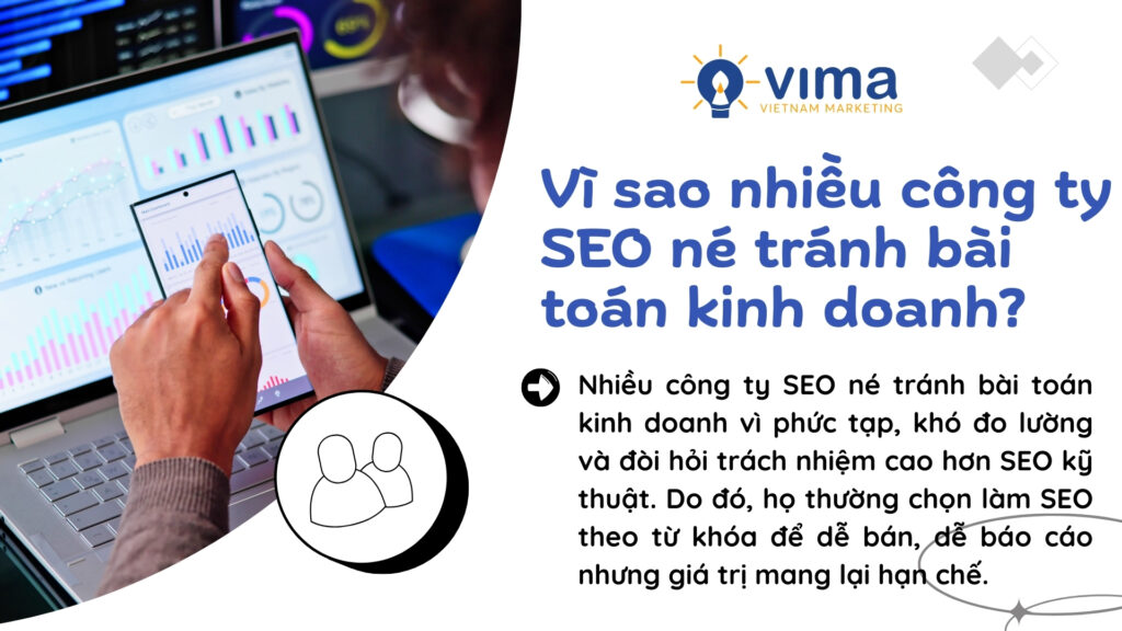Nhiều công ty SEO né bài toán kinh doanh vì khó làm, khó cam kết và nhiều rủi ro.