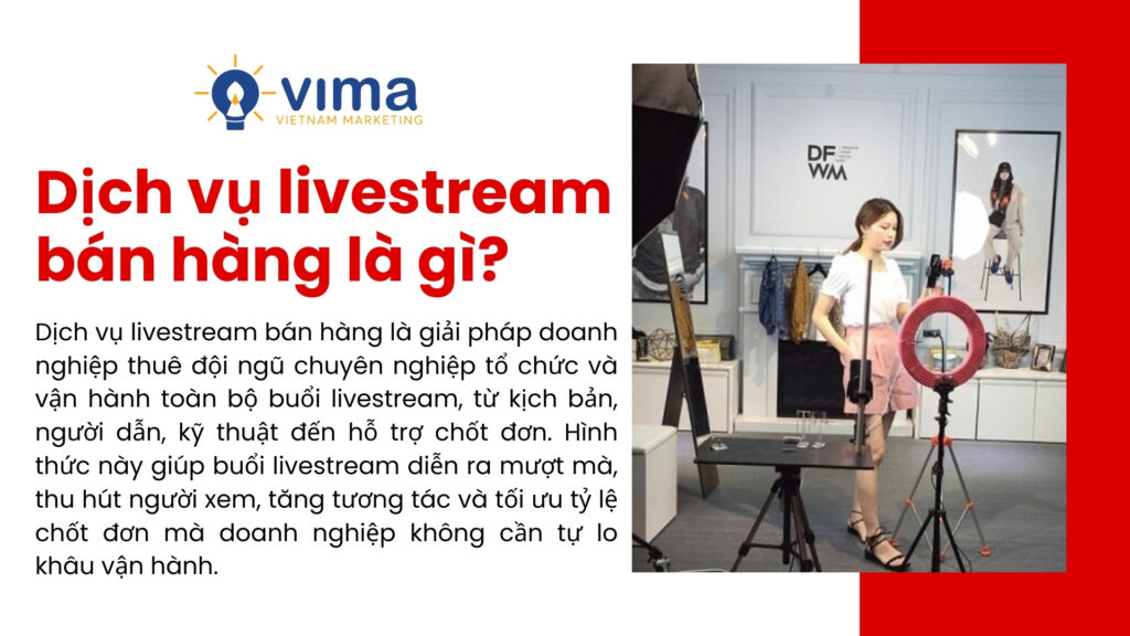 Dịch vụ livestream bán hàng giúp doanh nghiệp bán hàng chuyên nghiệp và chốt đơn hiệu quả.